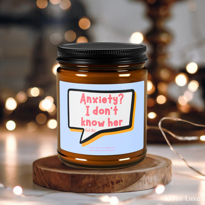 Funny Gen Z Candle – “Anxiety? I Don’t Know Her” Soy Candle