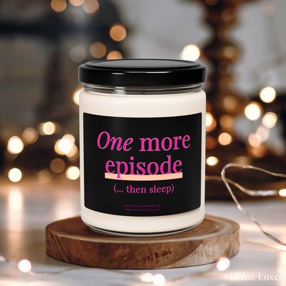 One More Episode Then Sleep Candle – Funny Gen Z Soy Candle