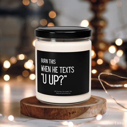 Burn This When He Texts U Up Candle – Funny Gen Z Soy Candle