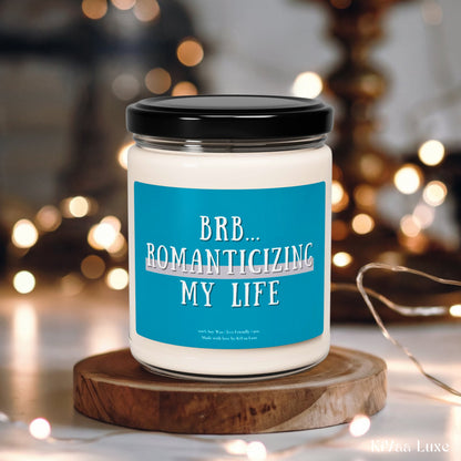 BRB Romanticizing My Life Candle – Aesthetic Soy Candle for Gen Z