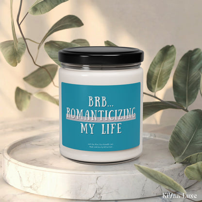 BRB Romanticizing My Life Candle – Aesthetic Soy Candle for Gen Z