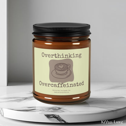 Overthinking Overcaffeinated Candle - Funny Gen Z Soy Candle