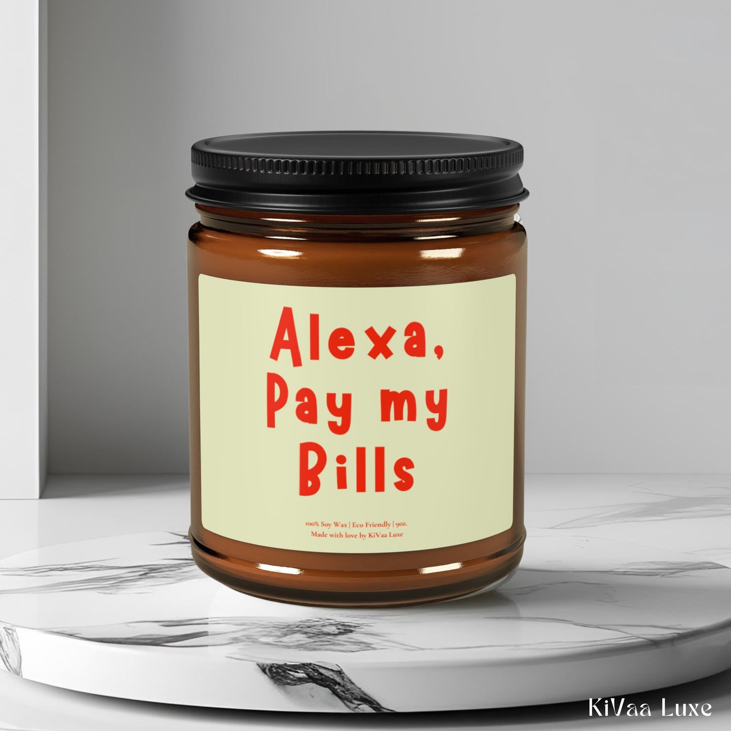 “Alexa Pay My Bills” Soy Candle, Trendy Sassy Gift