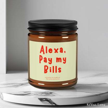 “Alexa Pay My Bills” Soy Candle, Trendy Sassy Gift