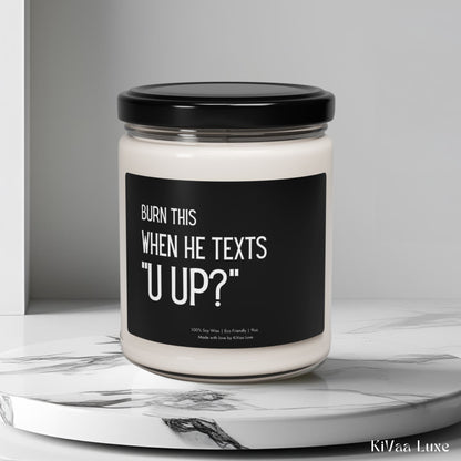 Burn This When He Texts U Up Candle – Funny Gen Z Soy Candle
